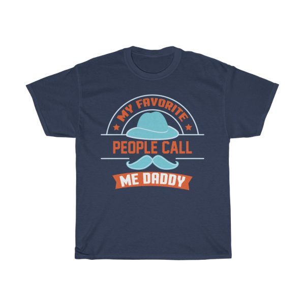 My Favorite People Call Me Daddy Shirt Design 1