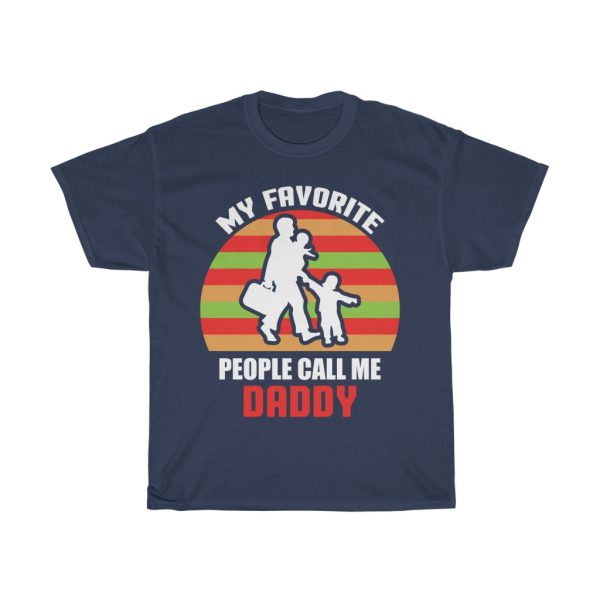 My Favorite People Call Me Daddy Shirt Design 3