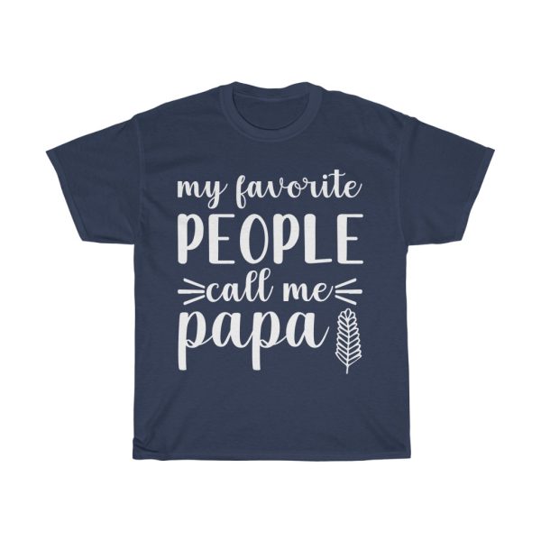 My Favorite People Call Me Papa Shirt Design 2