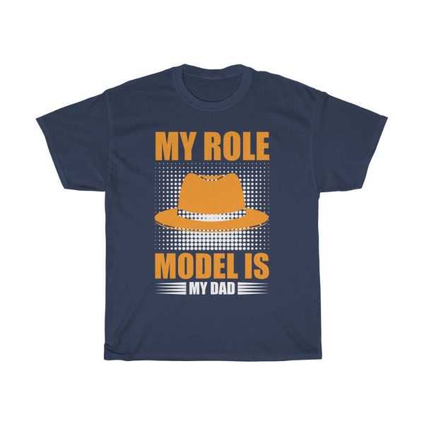 My Role Model Is My Shirt Design