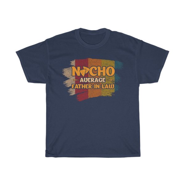 Nacho Average Father In Law Shirt