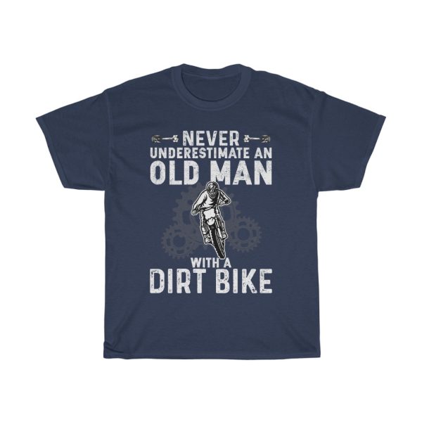 Never Underestimate An Old Man With A Dirt Bike Shirt