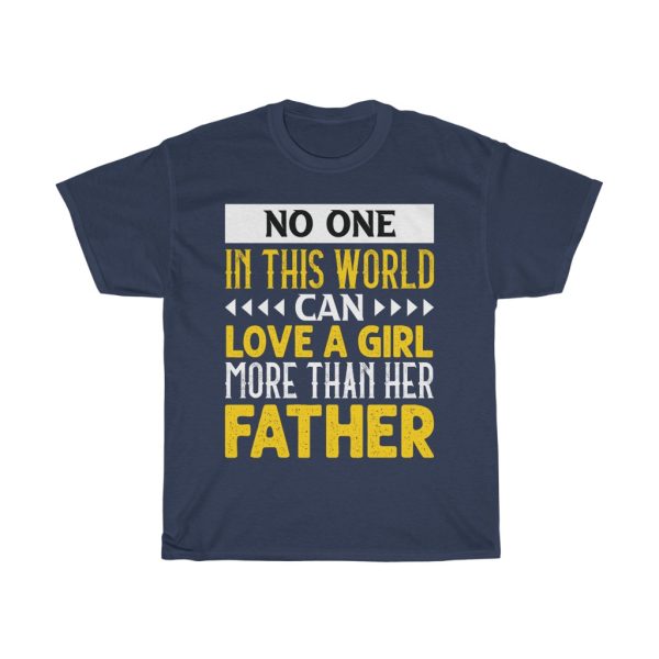 No One In This World Can Love A Girl More Than Her Father Shirt