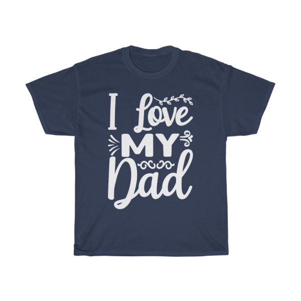 I Love My Dad Shirt Design 1