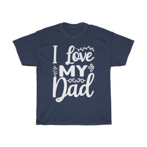 I Love My Dad Shirt Design 3