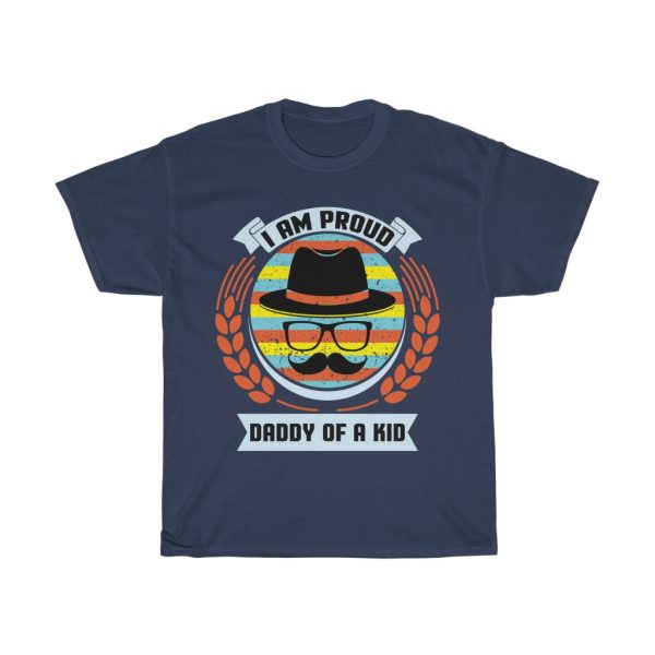 I Am Proud Daddy Of A Kid Shirt Design 1