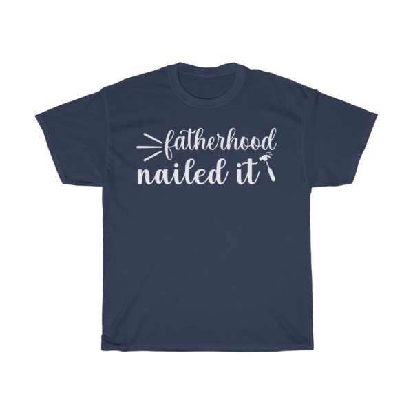 Fatherhood Nailed It Shirt Design 3