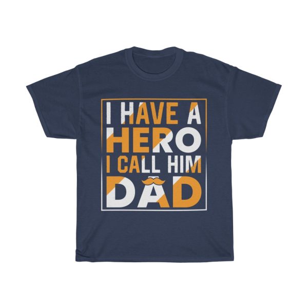 I Have A Herocall Him Dad Shirt Design 2