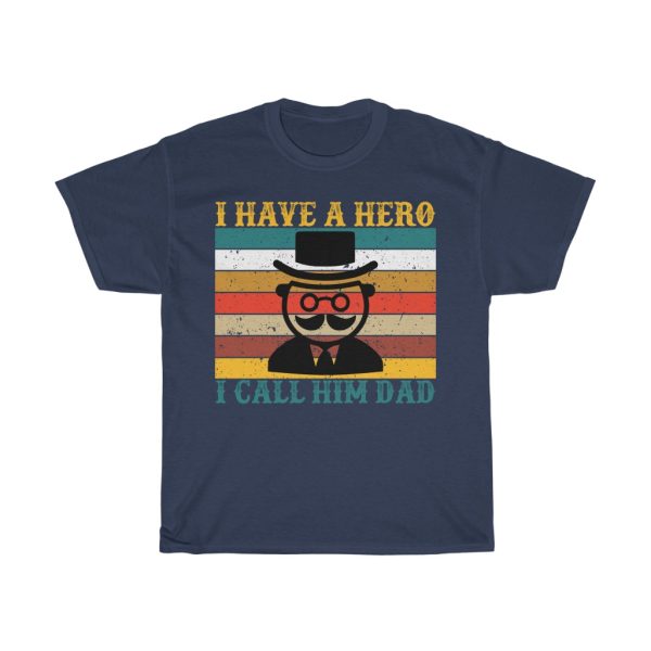 I Have A Herocall Him Dad Shirt Design 4