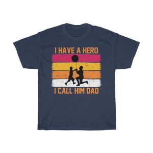 I Have A Herocall Him Dad Shirt Design 8