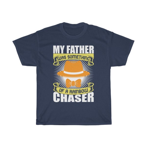 My Father Was Something Of A Rainbow Chaser Shirt Design 4