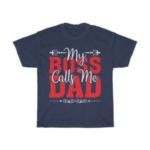 My Boss Calls Me Dad Shirt