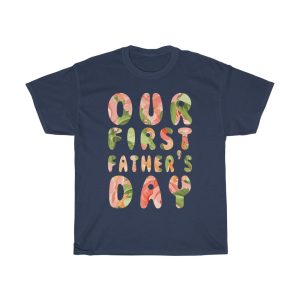 Our First Fathers Day Shirt Design 3