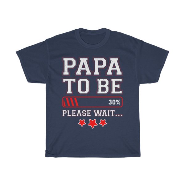 Papa To Be Loading Percent Please Wait Shirt Design 3