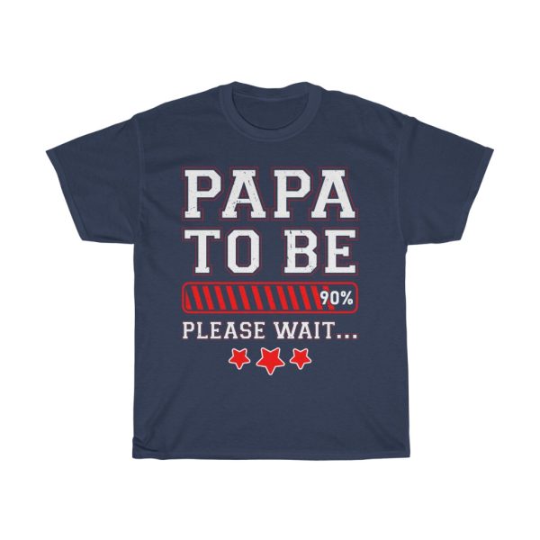 Papa To Be Loading Percent Please Wait Shirt Design 8