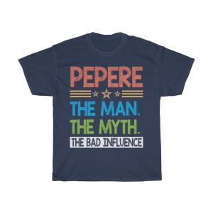 Pepere The Man The Myth Shirt