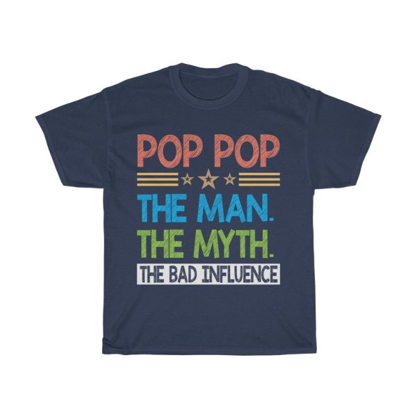 Pop Pop The Man The Shirt