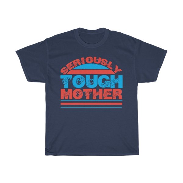 Seriously Tough Mother Shirt