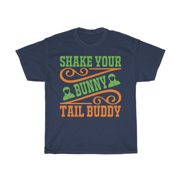 Shake Your Bunny Tail Buddy Shirt