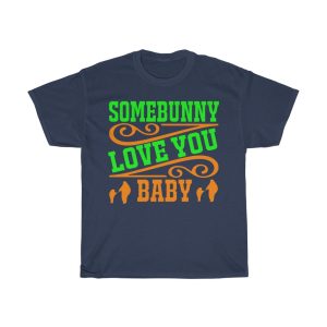 Somebunny Love You, Baby Shirt