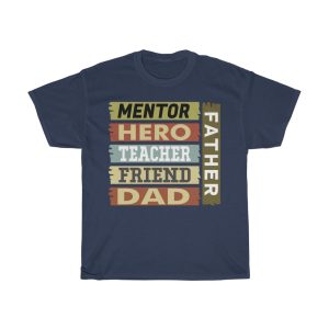 Mentor Hero Teacher Friend Dad Father Shirt