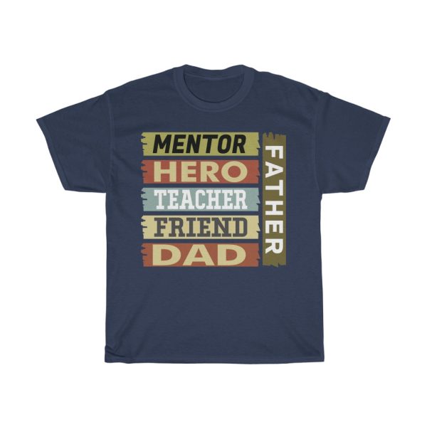 Mentor Hero Teacher Friend Dad Father Shirt