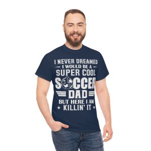 Super Cool Soccer Dad Ki’llin Shirt