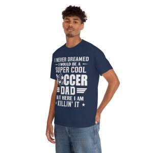 Super Cool Soccer Dad Ki’llin Shirt