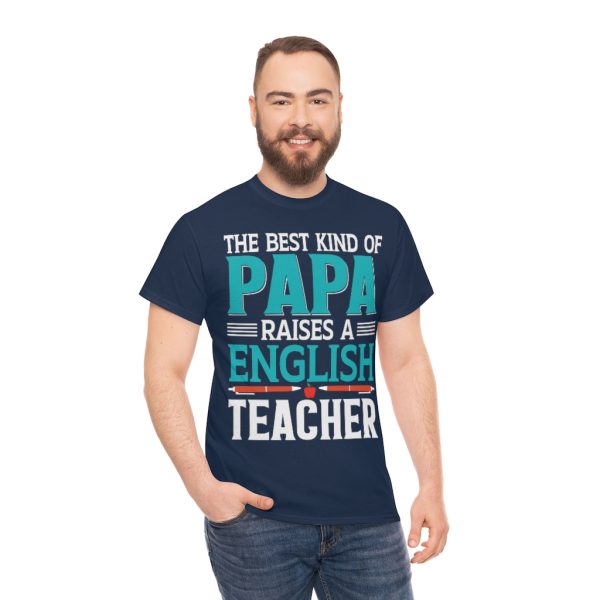 The Best Kind Of Papa Raises A English Teacher Shirt