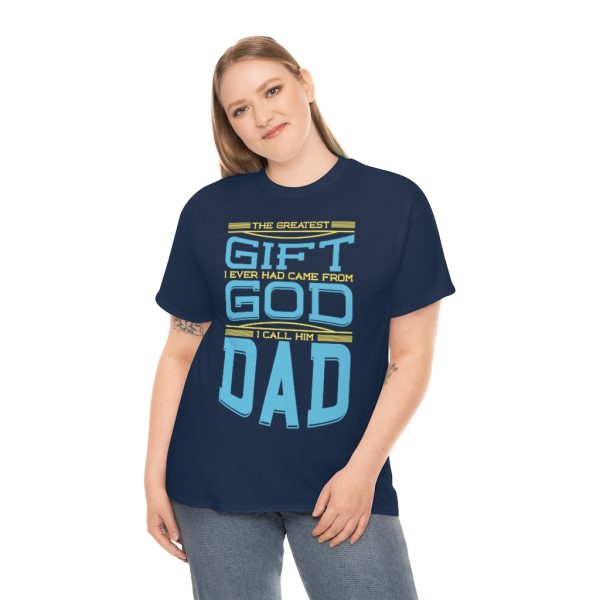 The Greatest Gift Gift I Ever Had Came From God Shirt Design 1