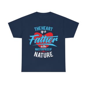 The Heart Of A Father Shirt Design 1