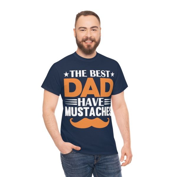 The Best Dads Have Mustaches Shirt