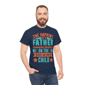 The Imprint Of A Father Shirt