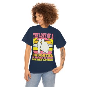 The Love Of A Daughter Shirt