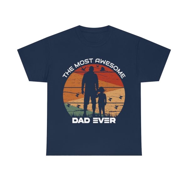 The Most Awesome Dad Ever Shirt