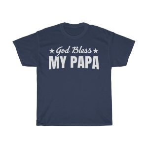 God Bless My Papa Shirt