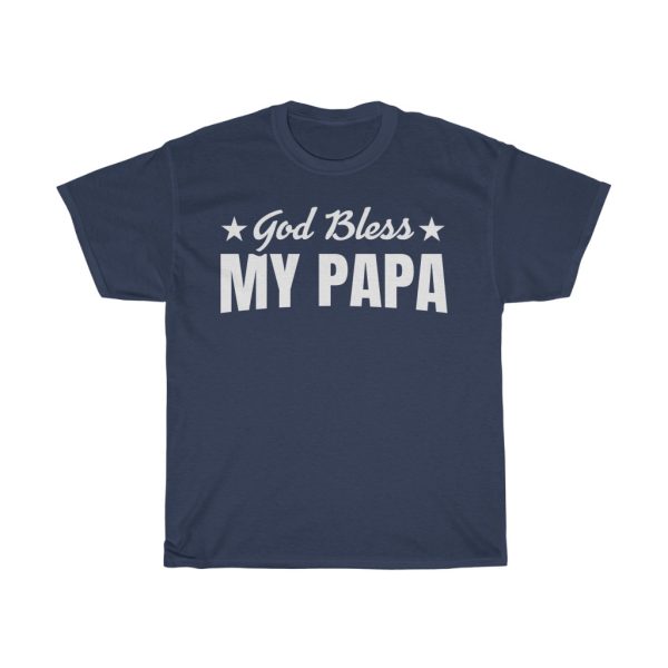 God Bless My Papa Shirt