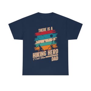 There Is A Hiking Hero Shirt