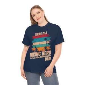 There Is A Hiking Hero Shirt