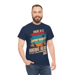 There Is A Hiking Hero Shirt