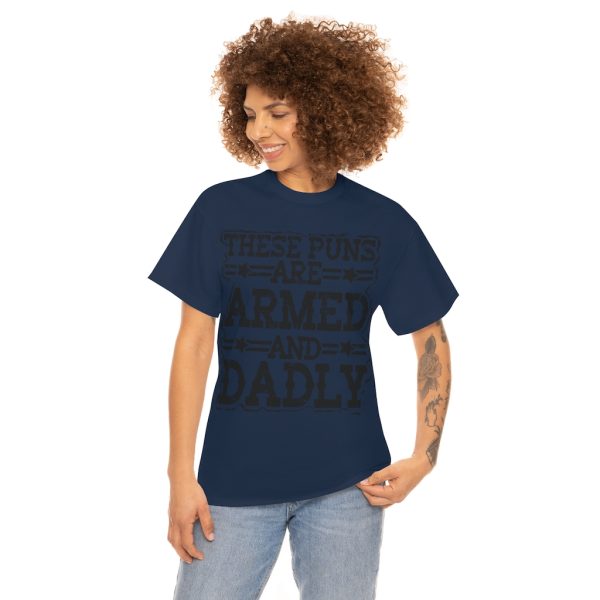 These Puns Are Armed And Dadly Shirt