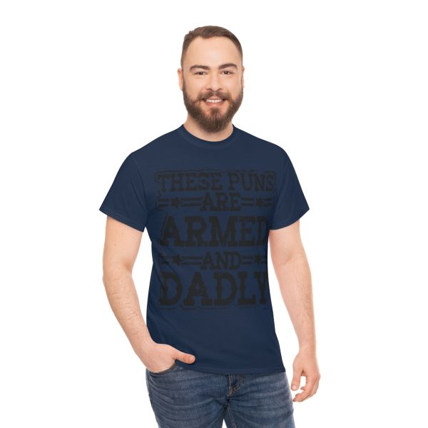 These Puns Are Armed And Dadly Shirt