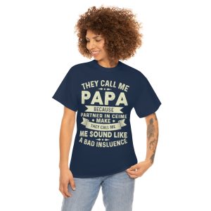 They Call Me Papa Because Partner In Crime Make They Call Me Shirt