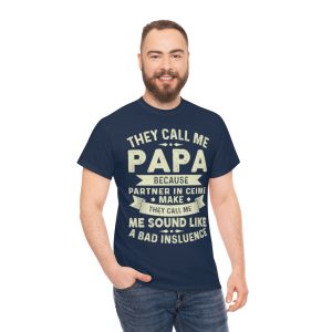 They Call Me Papa Because Partner In Crime Make They Call Me Shirt