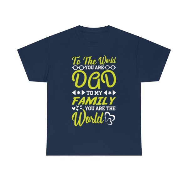 To The Warld You Are Dad To My Family You Are The Warld Shirt