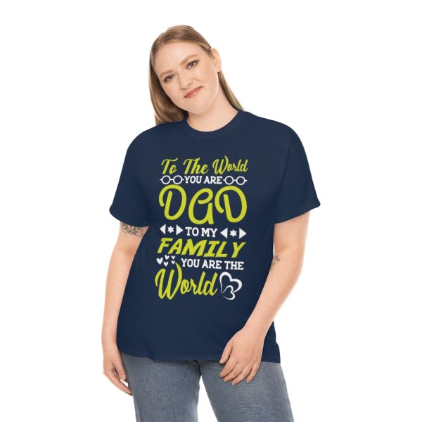 To The Warld You Are Dad To My Family You Are The Warld Shirt