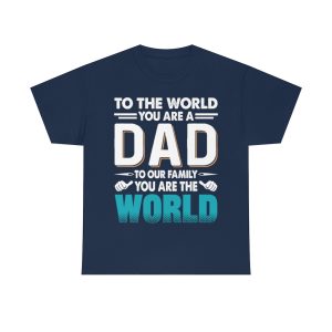 To The World You Are A Dad Shirt Design 1