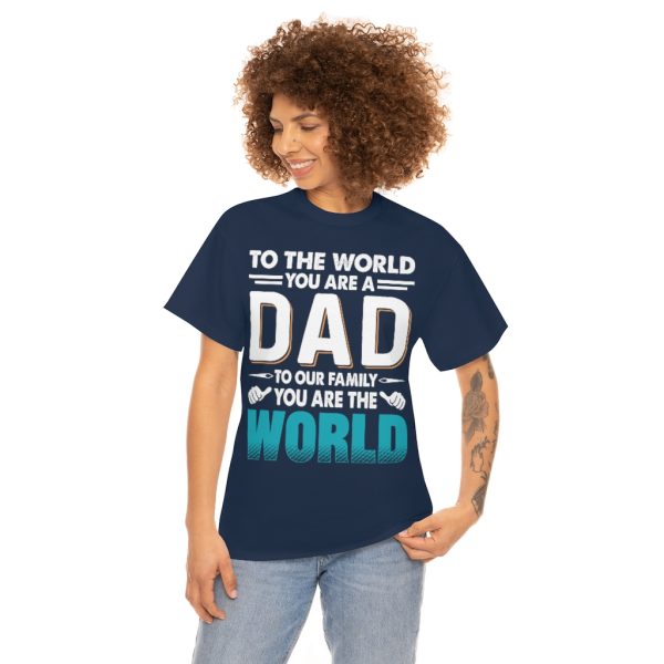 To The World You Are A Dad Shirt Design 1