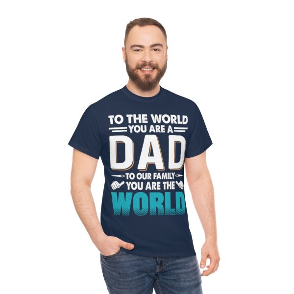 To The World You Are A Dad Shirt Design 1