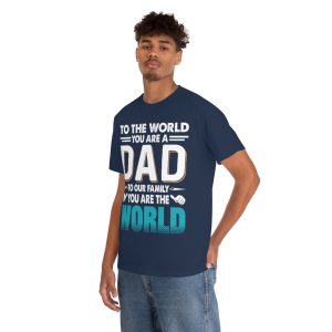 To The World You Are A Dad Shirt Design 1